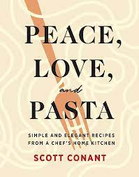 Peace, Love and Pasta by Scott Conant